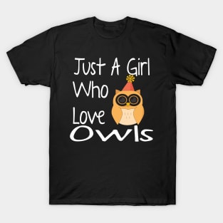 Just A Girl Who Love Owls  Funny Gift T-Shirt